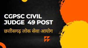 CGPSC Civil Judge 49 POST 2023 New Govt Job Notification News Out